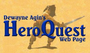Dewayne Agin's HeroQuest Web Page